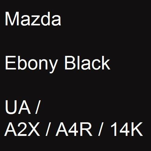 Mazda, Ebony Black, UA / A2X / A4R / 14K.
